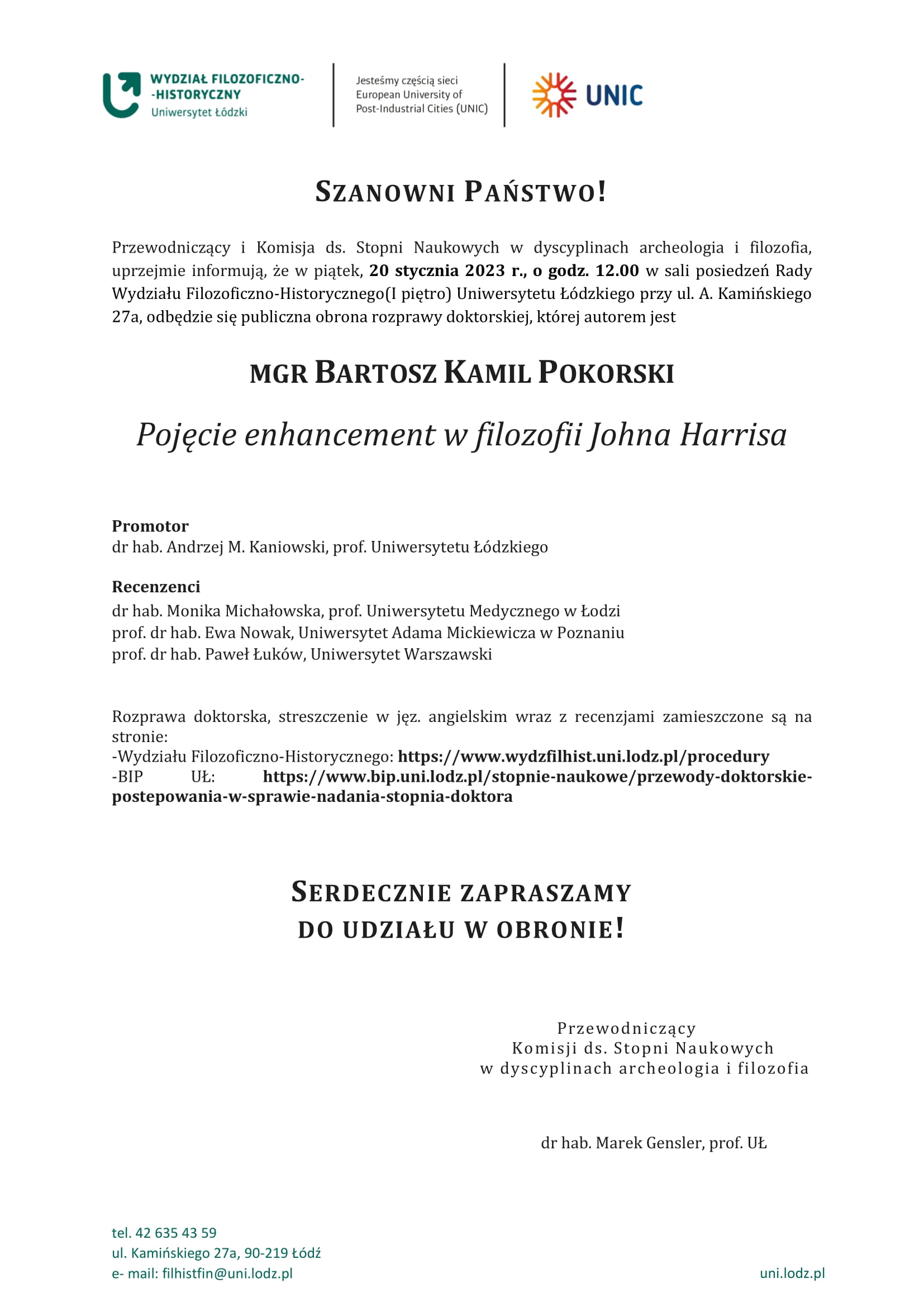 Przewodniczący i Komisja ds. Stopni Naukowych w dyscyplinach archeologia i filozofia.